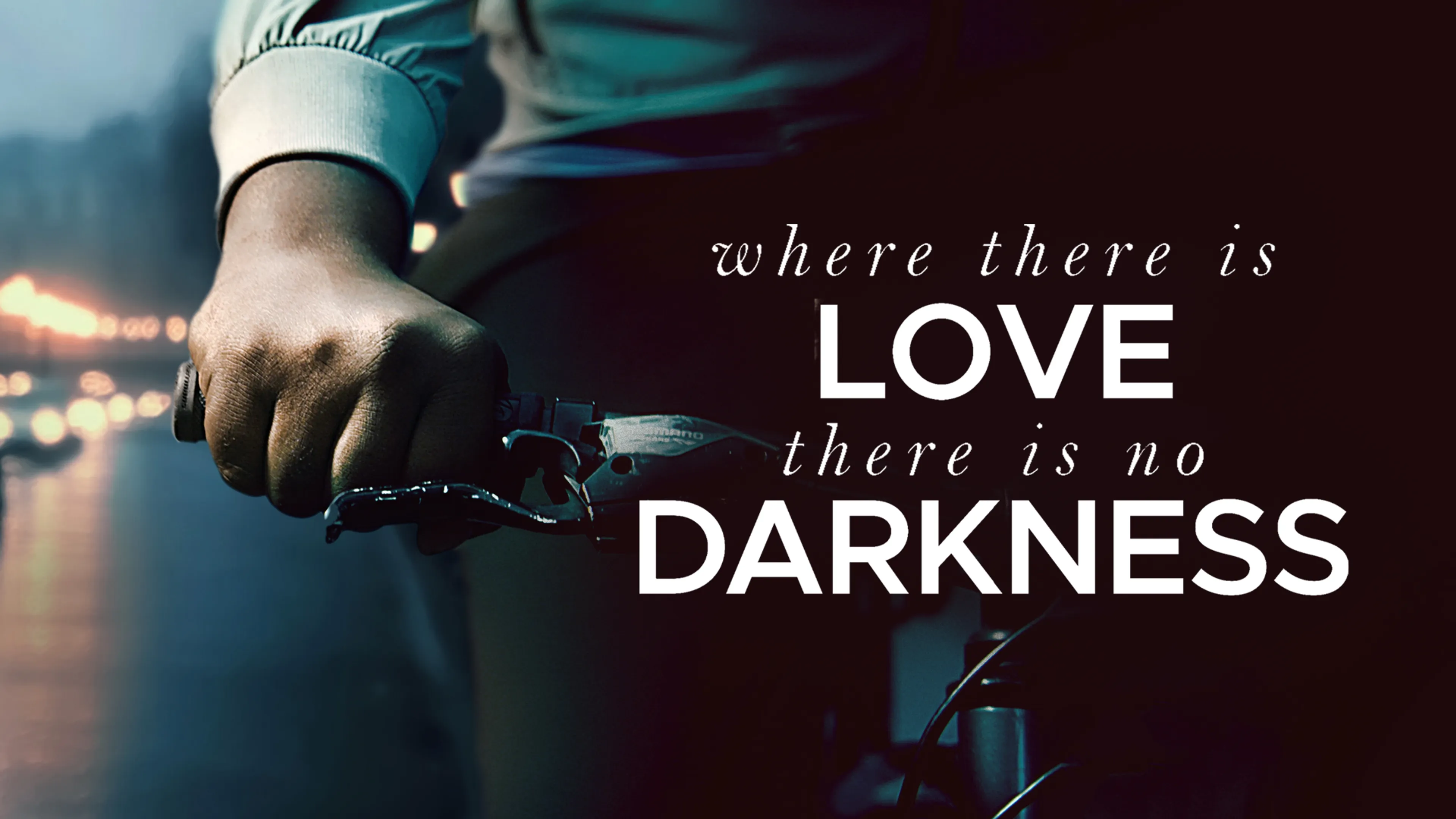 Where There Is Love, There Is No Darkness poster